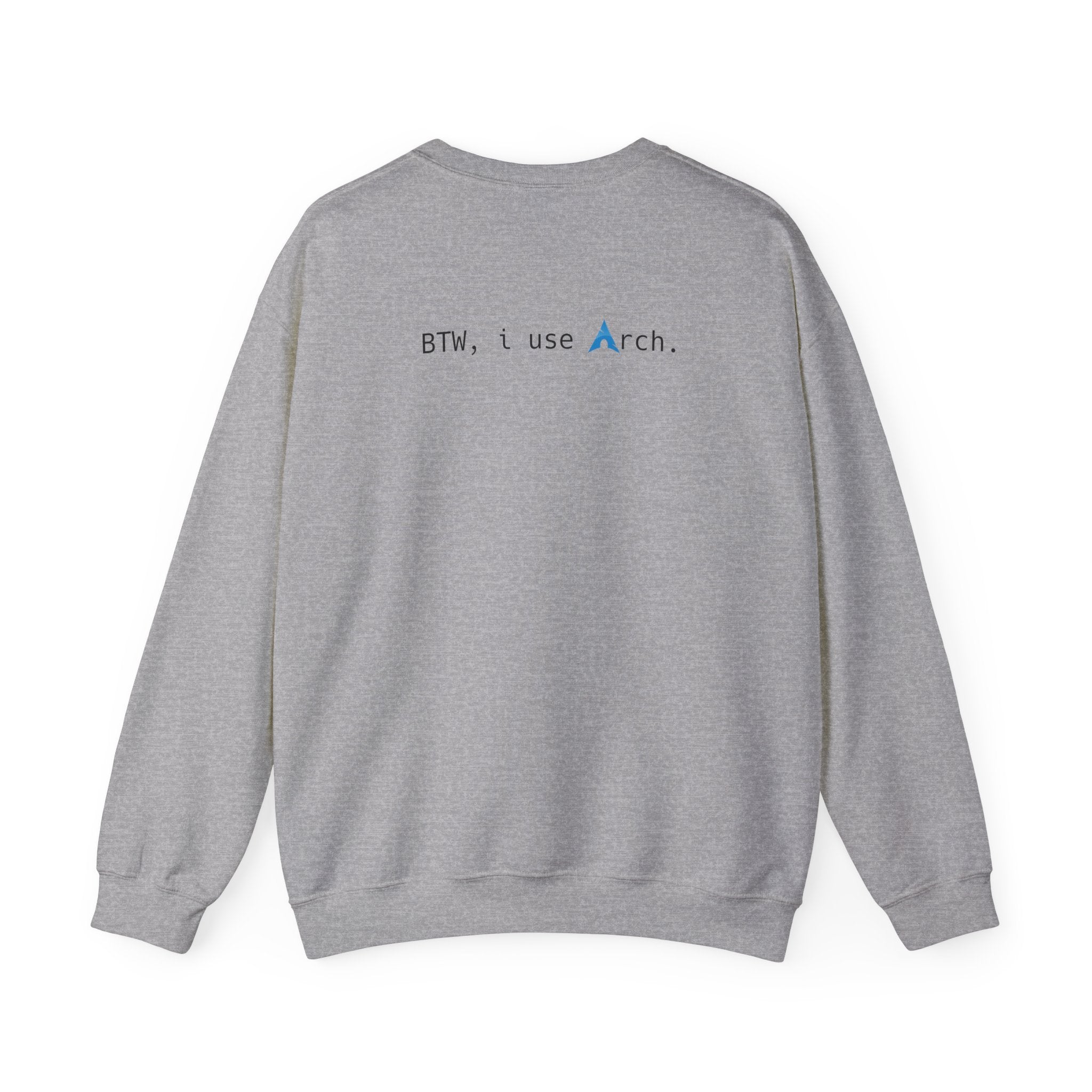 "Btw,I use Arch" Sweatshirt