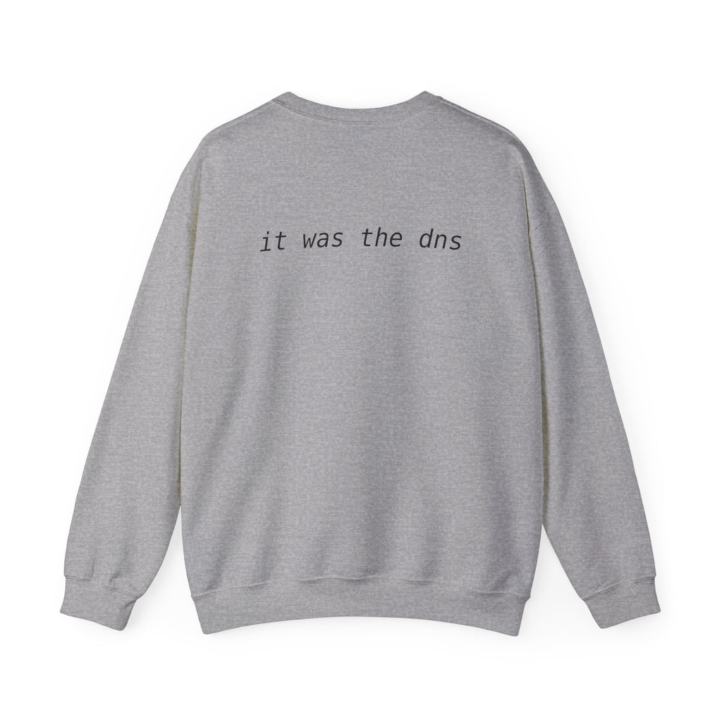 "it was the dns" - Sweatshirt
