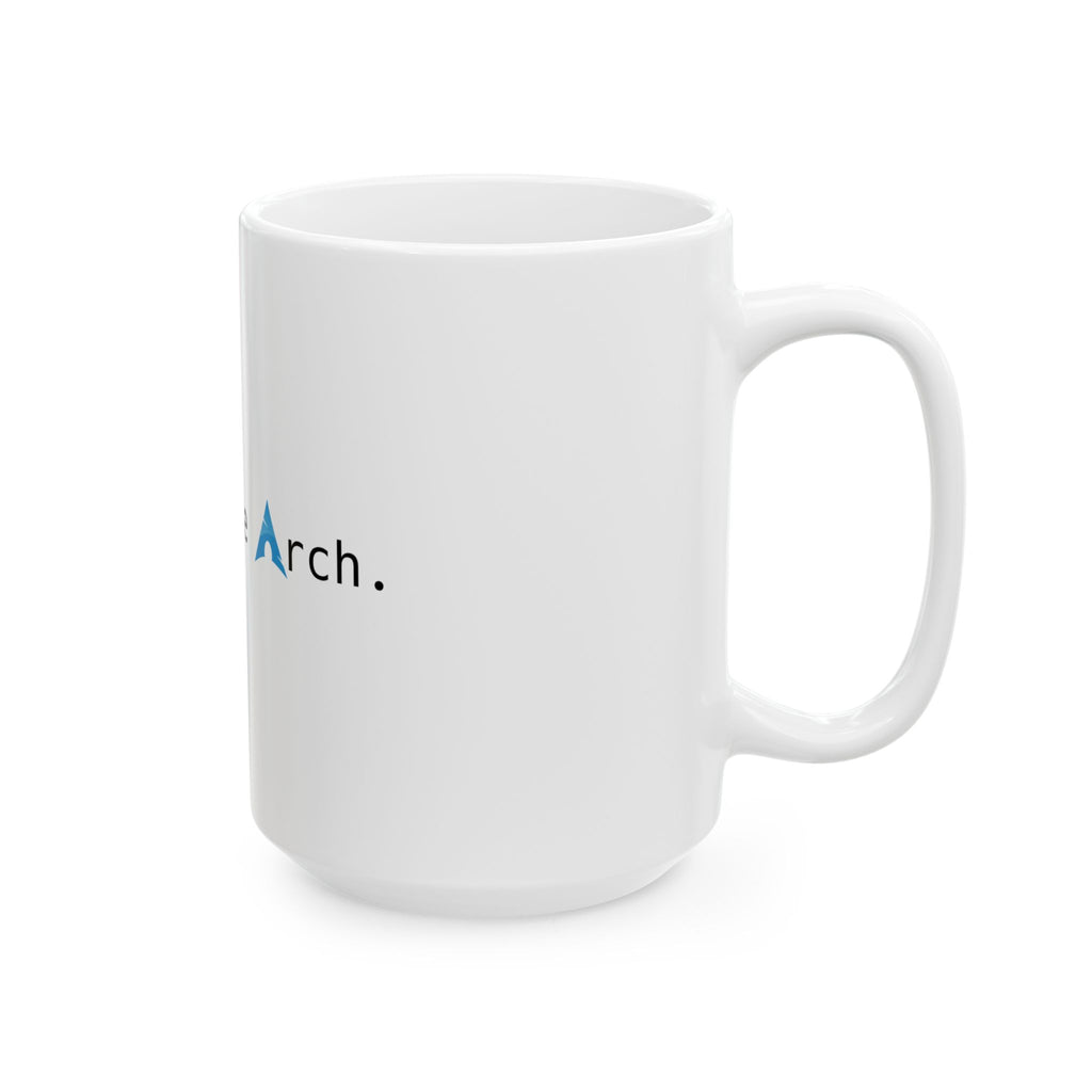 BTW, I Use Arch Mug — Linux Arch Ceramic Coffee Cup (11oz/15oz)