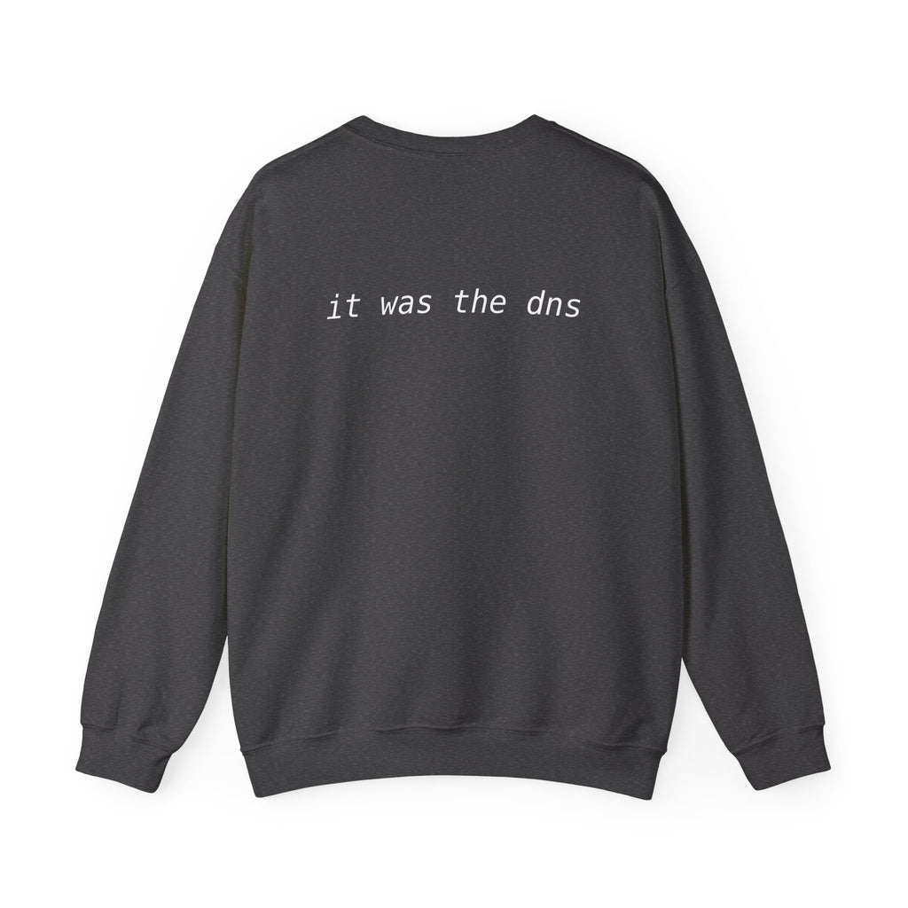 "it was the dns" - Sweatshirt