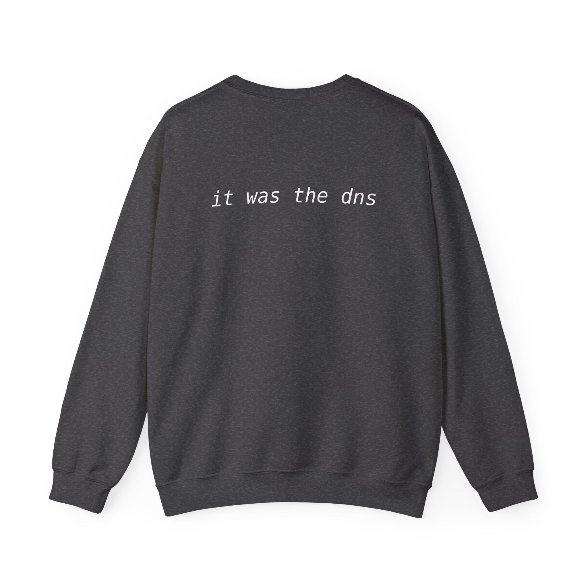 "it was the dns" - Sweatshirt