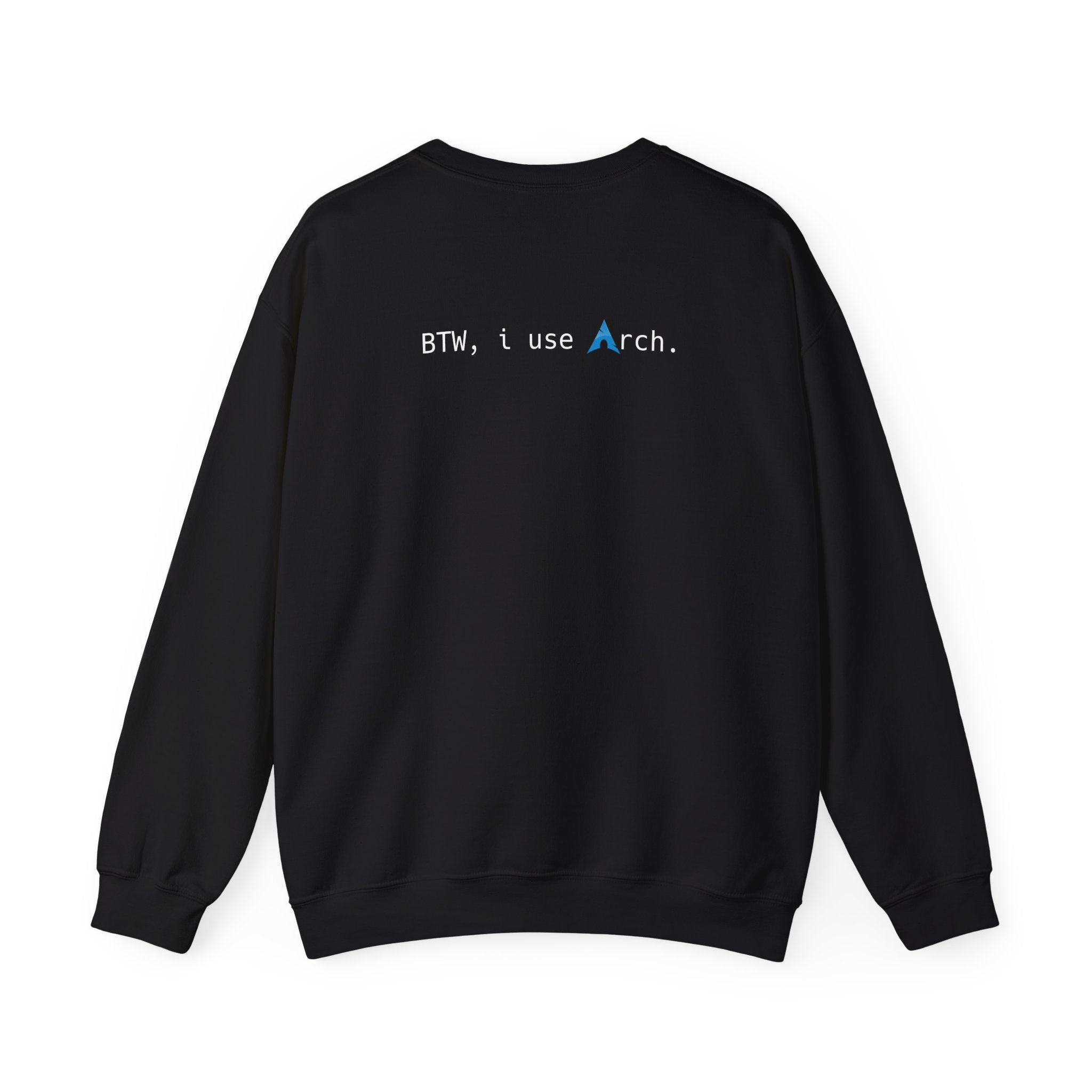 "Btw,I use Arch" Sweatshirt