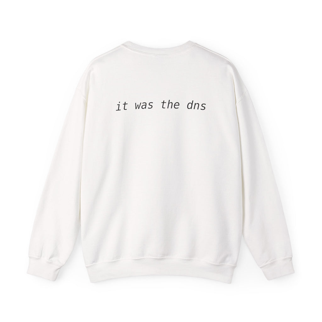 "it was the dns" - Sweatshirt