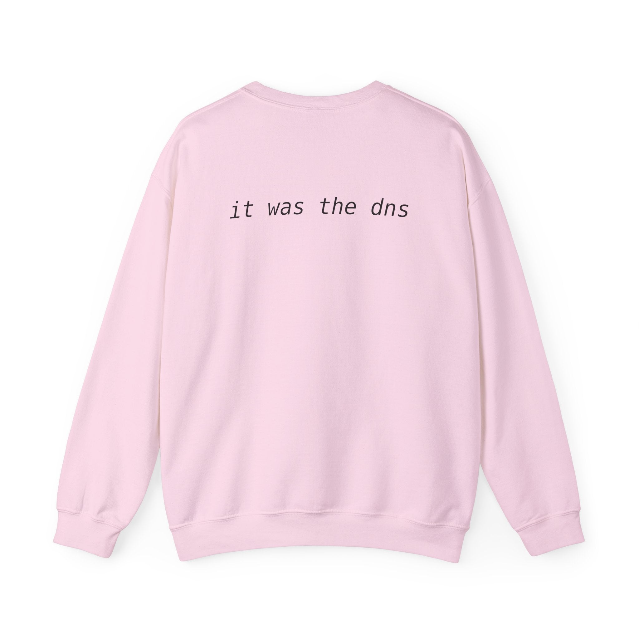 "it was the dns" - Sweatshirt
