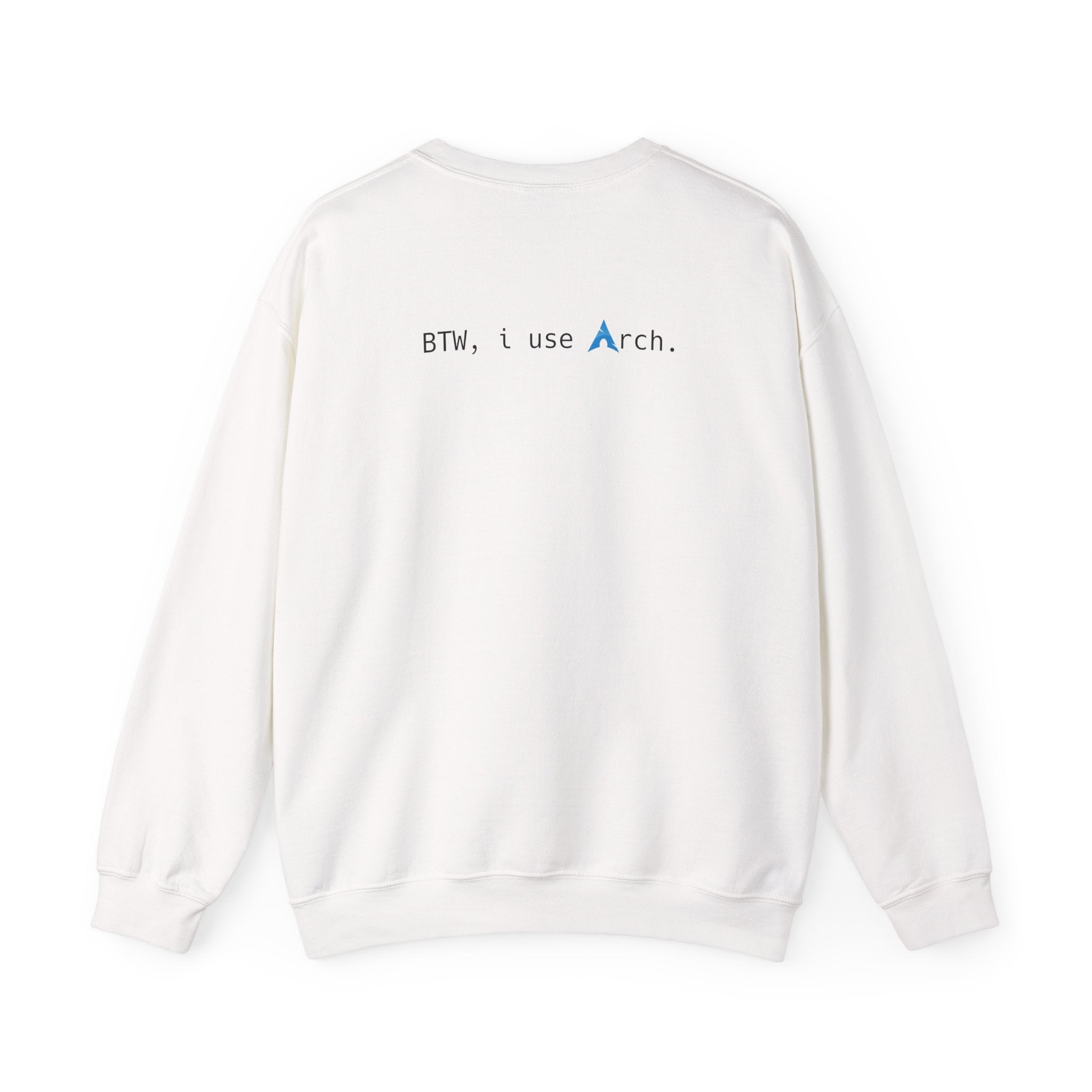 "Btw,I use Arch" Sweatshirt