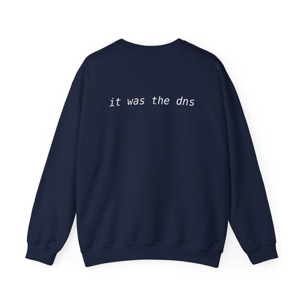 "it was the dns" - Sweatshirt