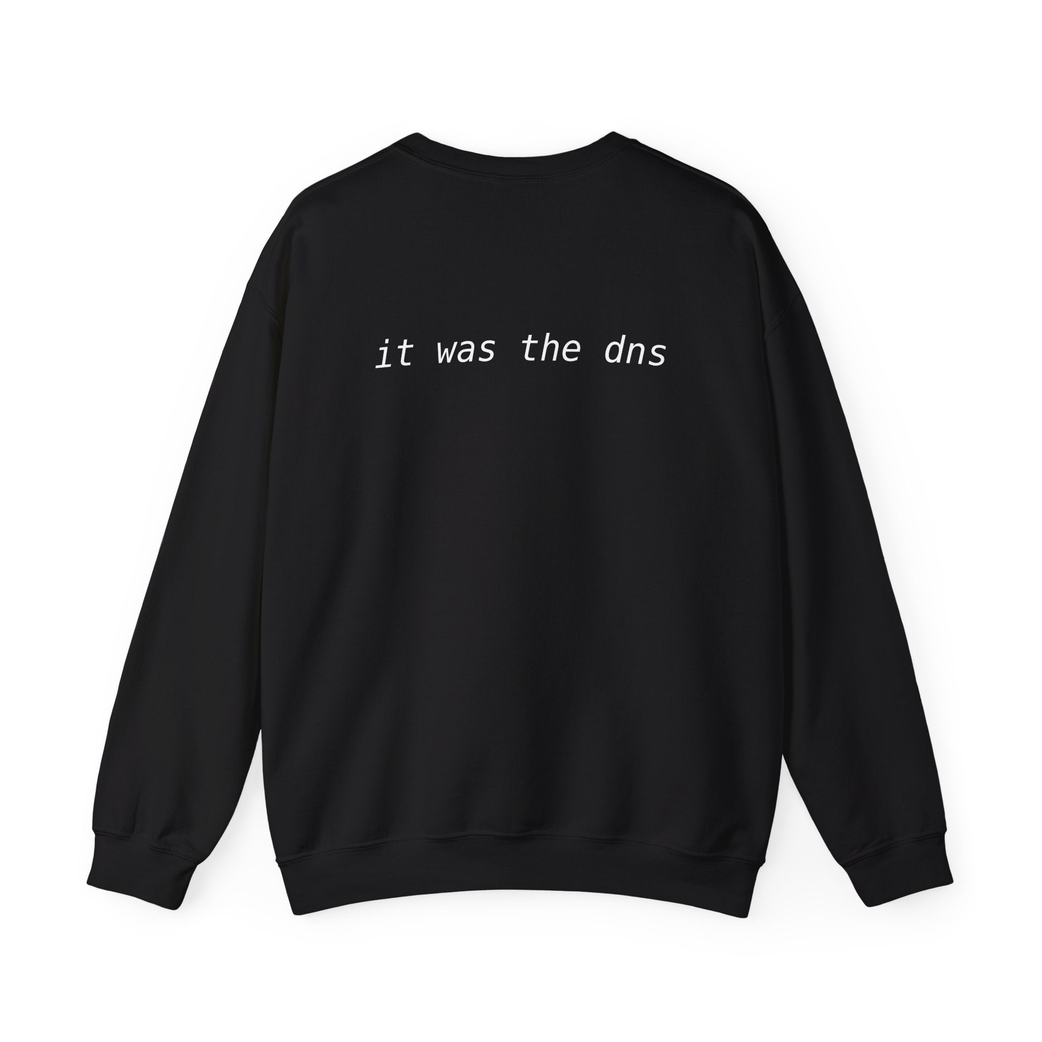 "it was the dns" - Sweatshirt