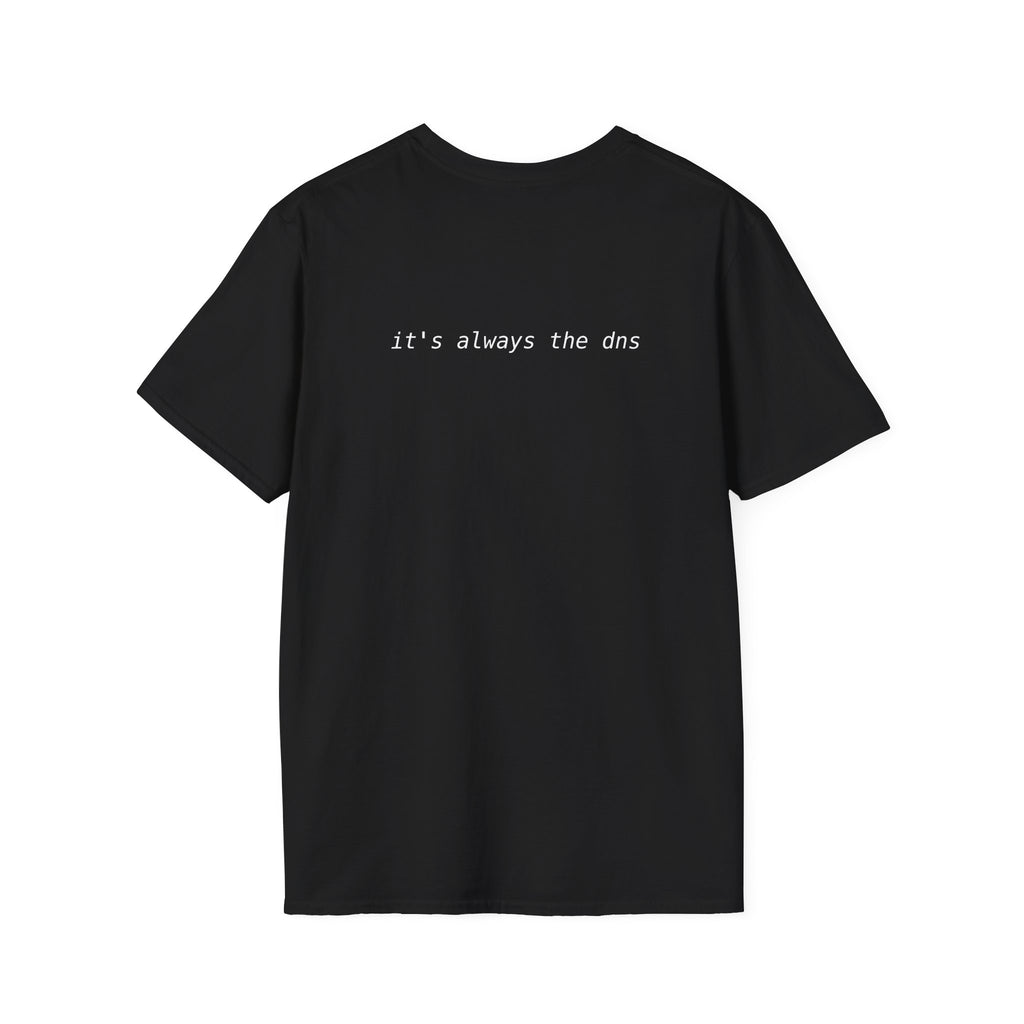 "it was the dns" "it's always the dns" - T-shirt